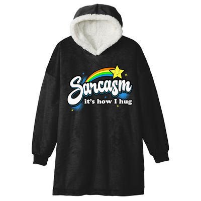 Sarcasm ItS How I Hug Hooded Wearable Blanket