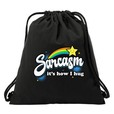 Sarcasm ItS How I Hug Drawstring Bag
