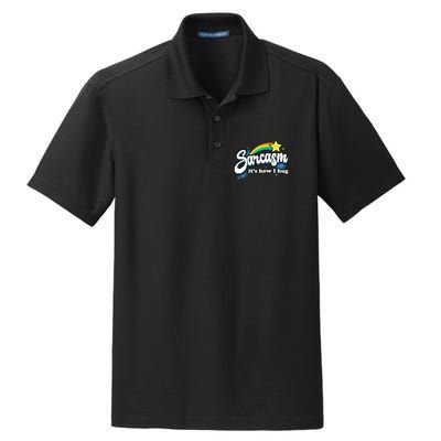 Sarcasm ItS How I Hug Dry Zone Grid Polo