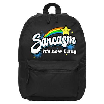Sarcasm ItS How I Hug 16 in Basic Backpack