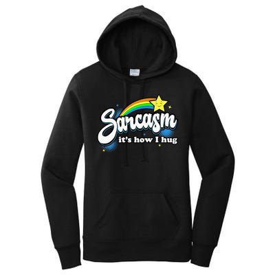 Sarcasm ItS How I Hug Women's Pullover Hoodie