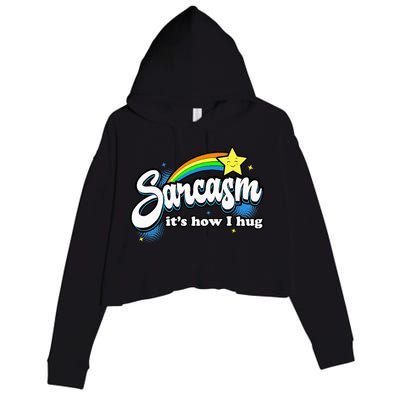 Sarcasm ItS How I Hug Crop Fleece Hoodie