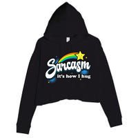 Sarcasm ItS How I Hug Crop Fleece Hoodie