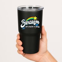 Sarcasm ItS How I Hug Tumbler
