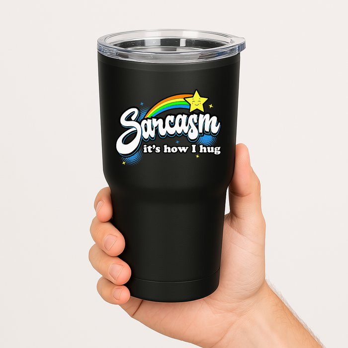 Sarcasm ItS How I Hug Tumbler