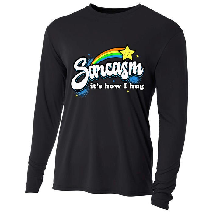 Sarcasm ItS How I Hug Cooling Performance Long Sleeve Crew