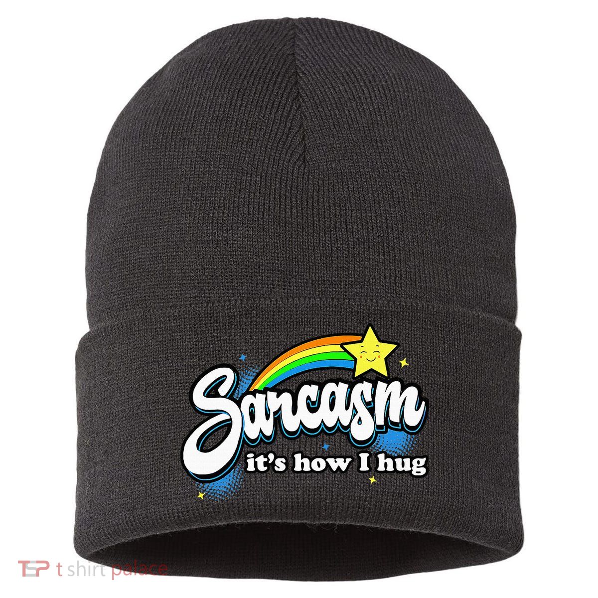 Sarcasm ItS How I Hug Sustainable Knit Beanie