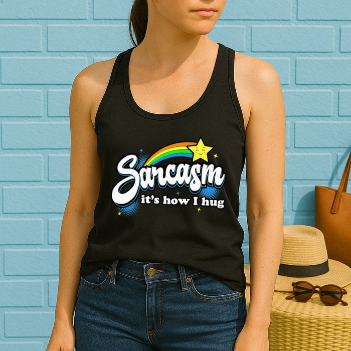 Sarcasm ItS How I Hug Womens Tank Top