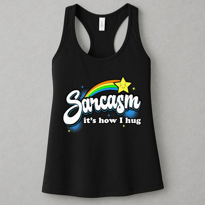 Sarcasm ItS How I Hug Womens Tank Top