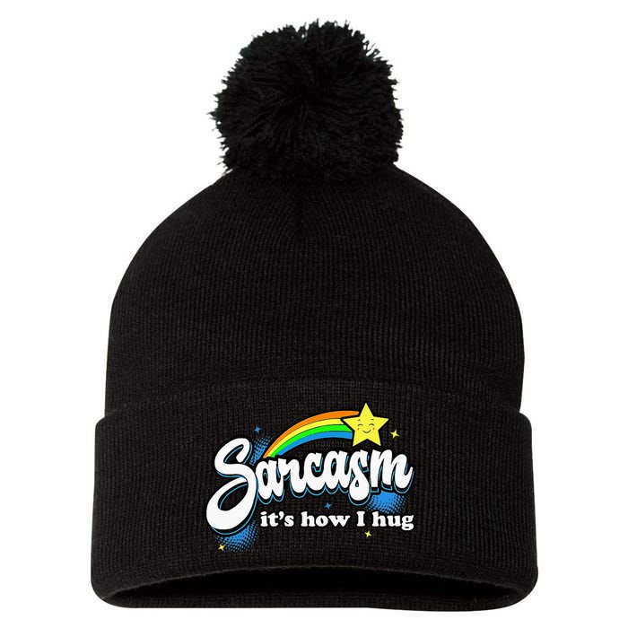 Sarcasm ItS How I Hug Pom Pom 12in Knit Beanie