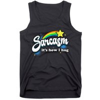 Sarcasm ItS How I Hug Tank Top