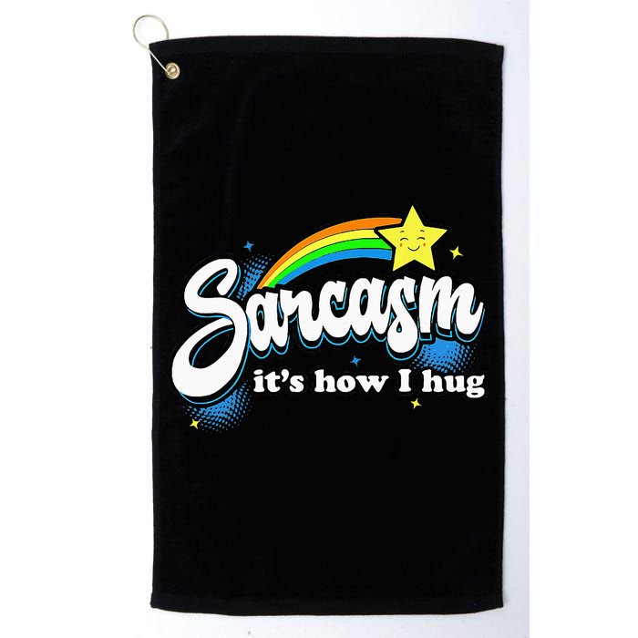 Sarcasm ItS How I Hug Golf Towel