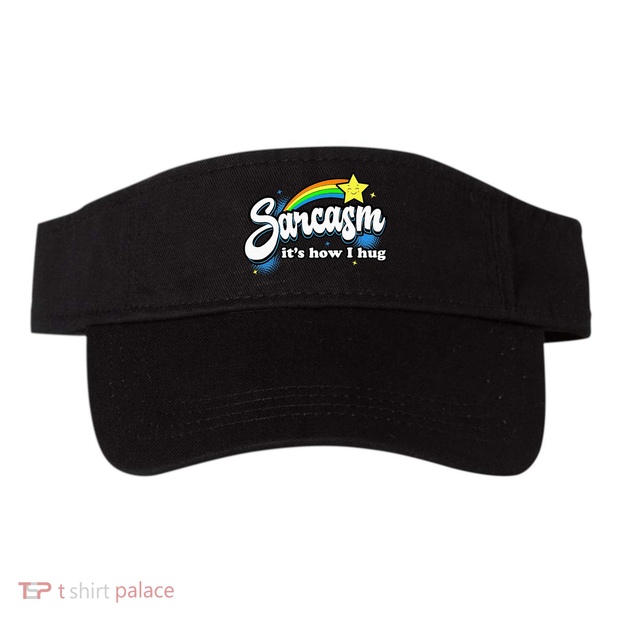 Sarcasm ItS How I Hug Visor