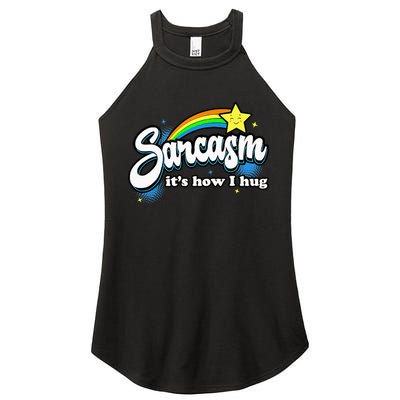 Sarcasm ItS How I Hug Women's Perfect Tri Rocker Tank