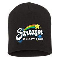 Sarcasm ItS How I Hug Short Acrylic Beanie