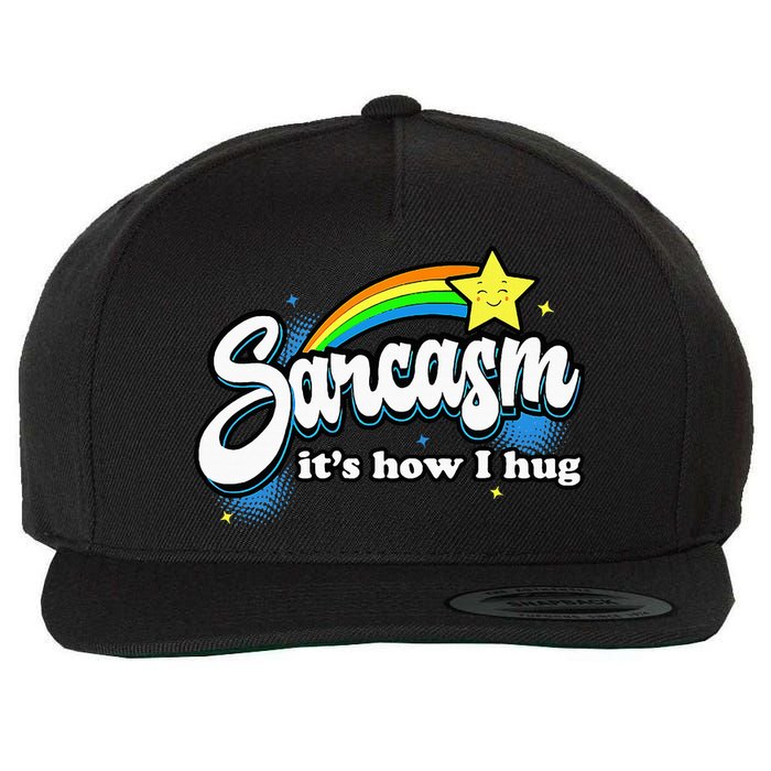 Sarcasm ItS How I Hug Wool Snapback Cap
