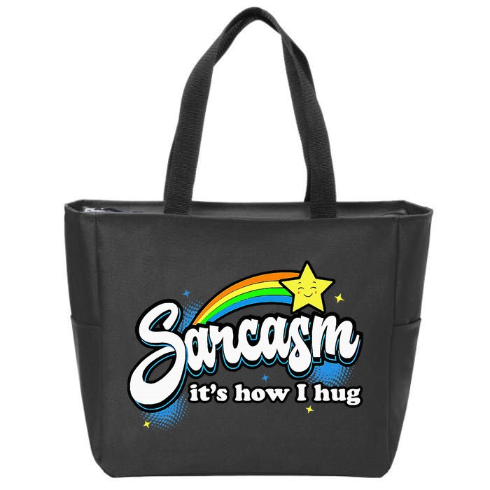 Sarcasm ItS How I Hug Zip Tote Bag