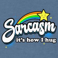 Sarcasm ItS How I Hug Garment-Dyed Sweatshirt
