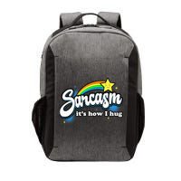 Sarcasm ItS How I Hug Vector Backpack