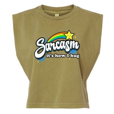Sarcasm ItS How I Hug Garment-Dyed Women's Muscle Tee