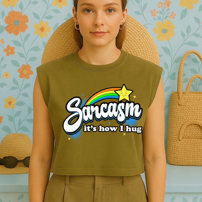 Sarcasm ItS How I Hug Garment-Dyed Women's Muscle Tee