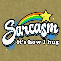 Sarcasm ItS How I Hug Garment-Dyed Women's Muscle Tee