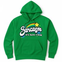 Sarcasm ItS How I Hug Hoodie