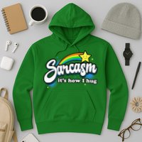 Sarcasm ItS How I Hug Hoodie