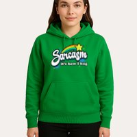Sarcasm ItS How I Hug Hoodie
