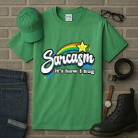 Sarcasm ItS How I Hug Tall T-Shirt