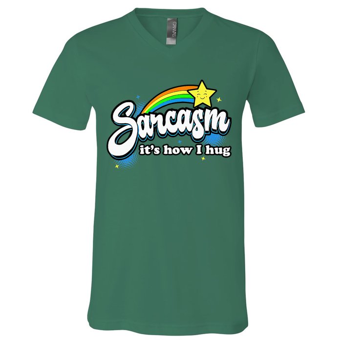 Sarcasm ItS How I Hug V-Neck T-Shirt
