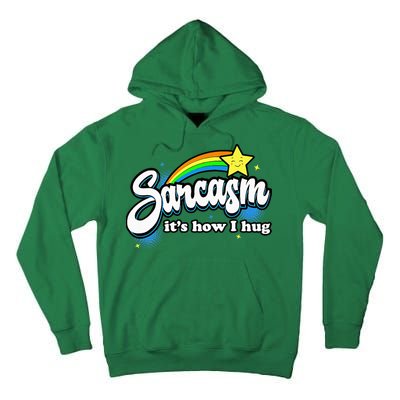 Sarcasm ItS How I Hug Tall Hoodie
