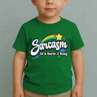 Sarcasm ItS How I Hug Toddler T-Shirt