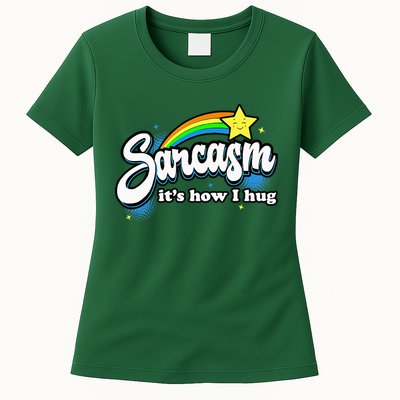 Sarcasm ItS How I Hug Womens T-Shirt