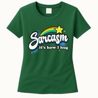 Sarcasm ItS How I Hug Womens T-Shirt