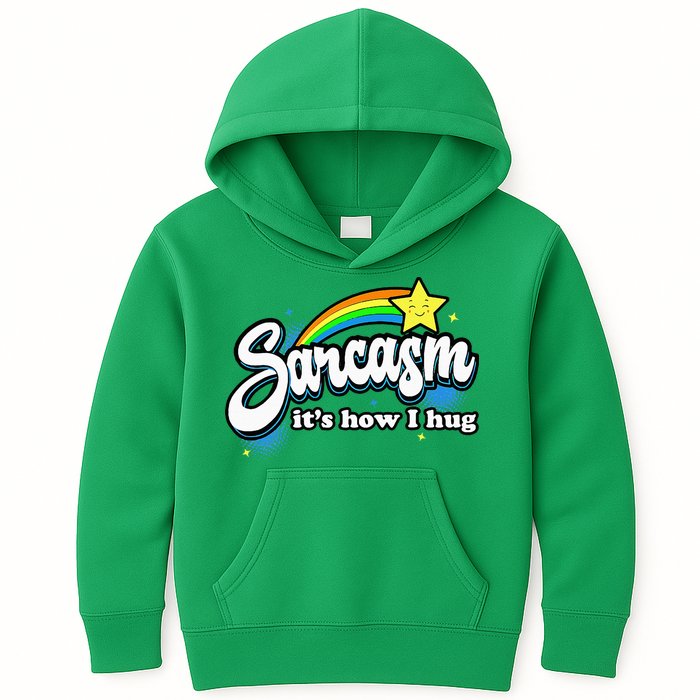 Sarcasm ItS How I Hug Kids Hoodie