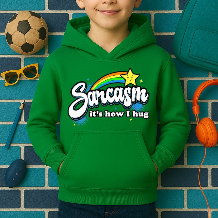 Sarcasm ItS How I Hug Kids Hoodie
