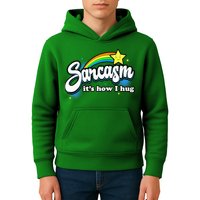Sarcasm ItS How I Hug Kids Hoodie