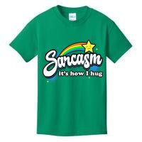 Sarcasm ItS How I Hug Kids T-Shirt