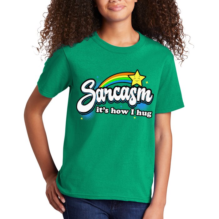 Sarcasm ItS How I Hug Kids T-Shirt