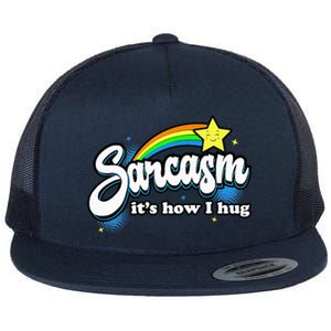 Sarcasm ItS How I Hug Flat Bill Trucker Hat