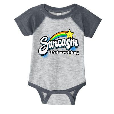 Sarcasm ItS How I Hug Infant Baby Jersey Bodysuit