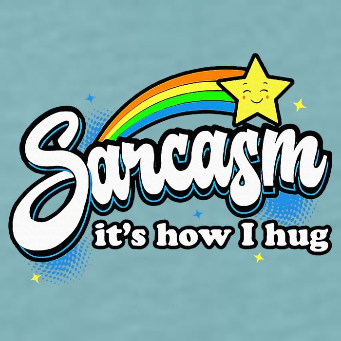 Sarcasm ItS How I Hug Sueded Cloud Jersey T-Shirt