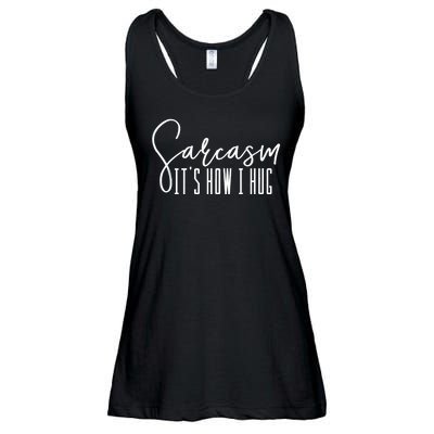 Sarcasm ItS How I Hug Ladies Essential Flowy Tank