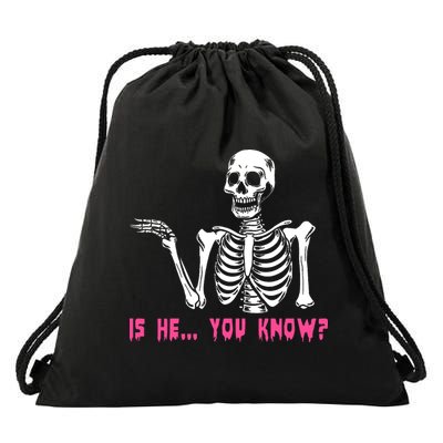 Skeleton Is He You Know Meme Drawstring Bag