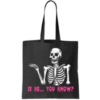 Skeleton Is He You Know Meme Bag