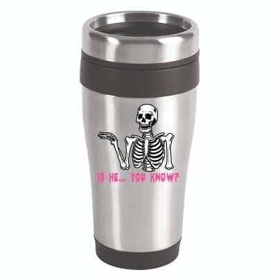 Skeleton Is He You Know Meme 16oz Travel Tumbler