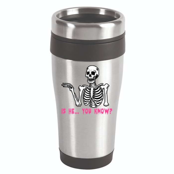 Skeleton Is He You Know Meme 16oz Travel Tumbler