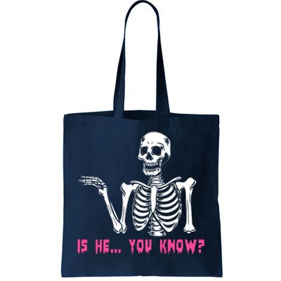 Skeleton Is He You Know Meme Tote Bag