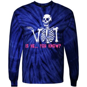 Skeleton Is He You Know Meme Tie-Dye Long Sleeve Shirt